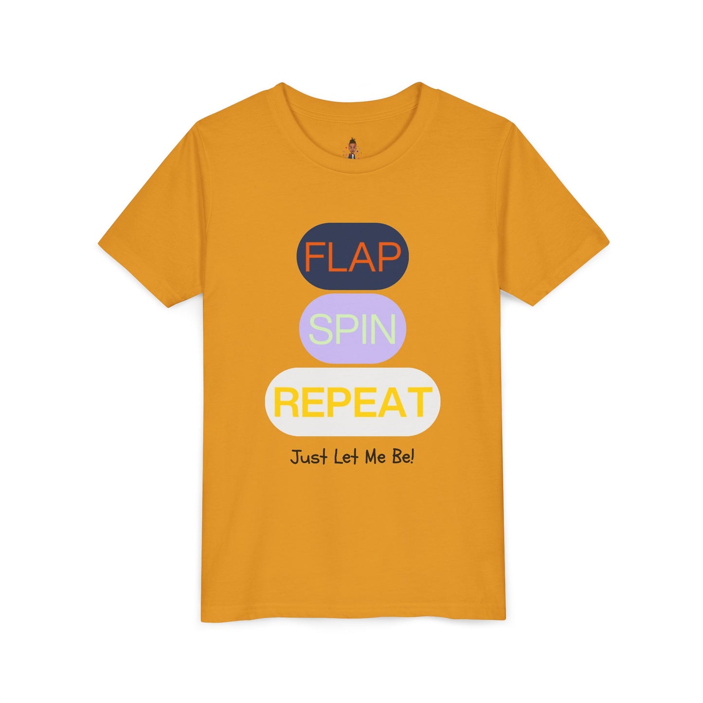 "Flap Spin Repeat! Just Let Me Be" Youth Awareness Tee