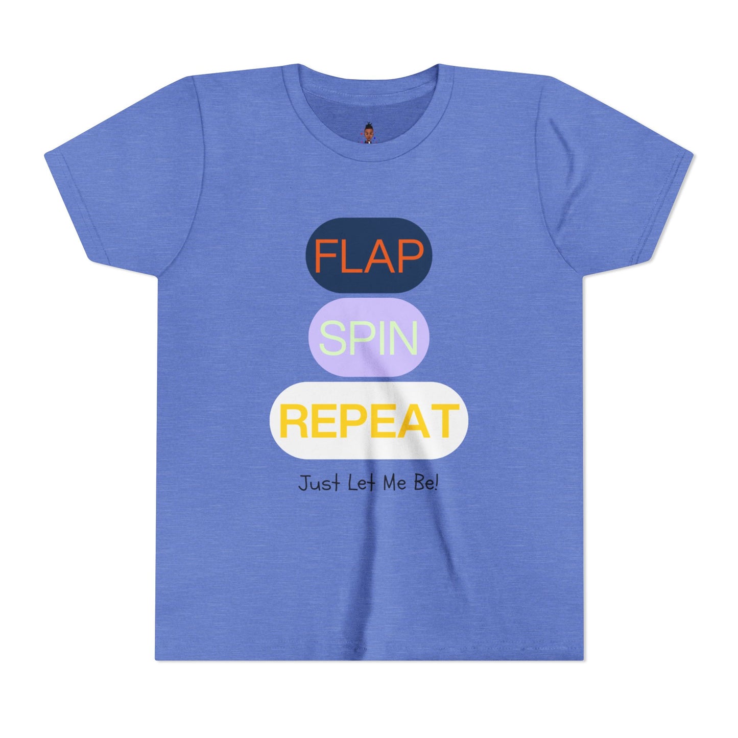 "Flap Spin Repeat! Just Let Me Be" Youth Awareness Tee
