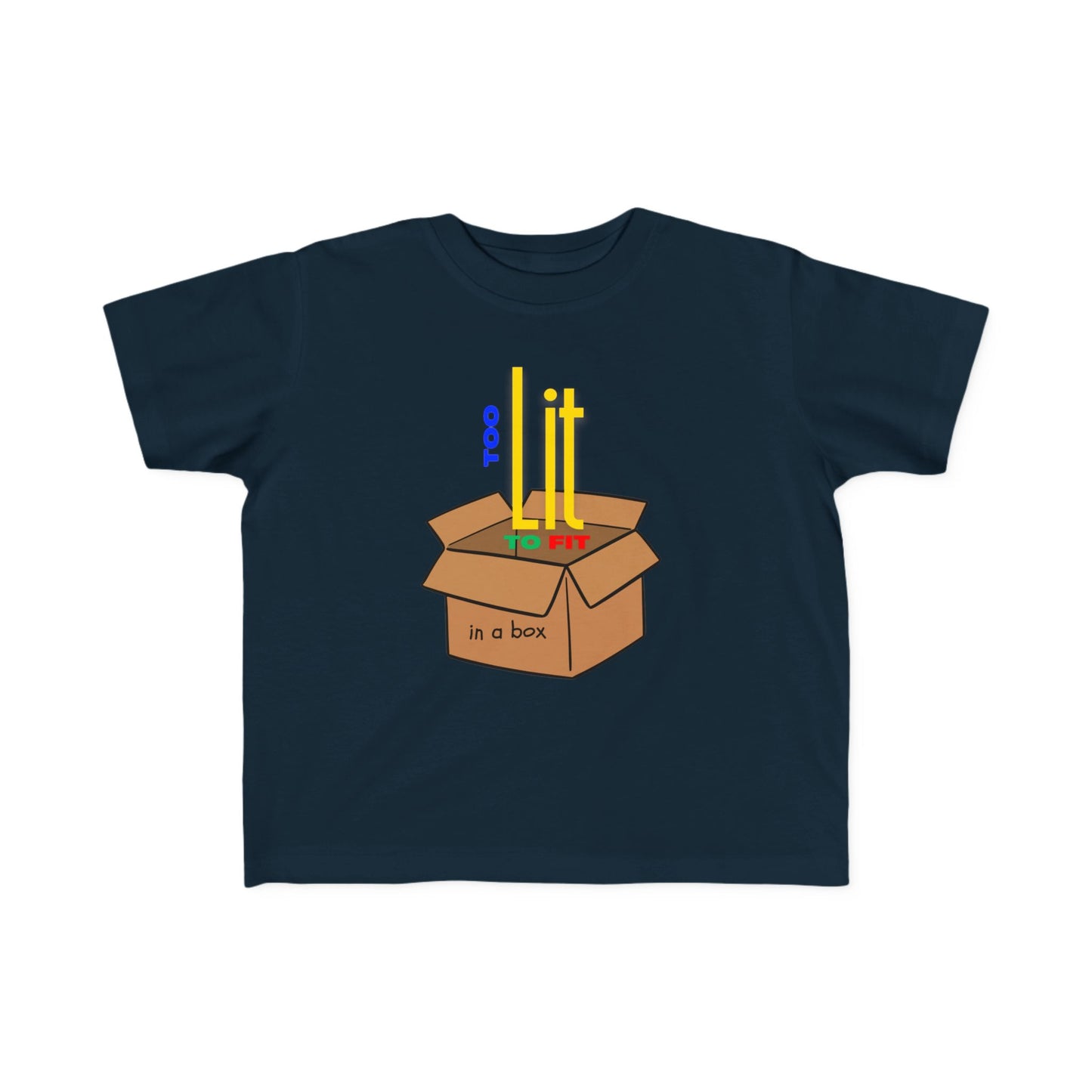 "Too Lit to Fit In A Box" Toddler Awareness Tee
