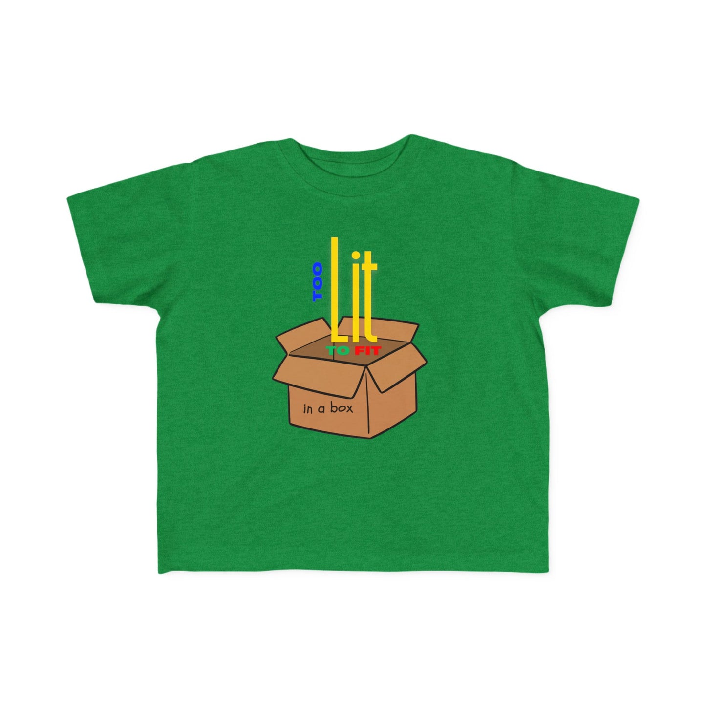 "Too Lit to Fit In A Box" Toddler Awareness Tee