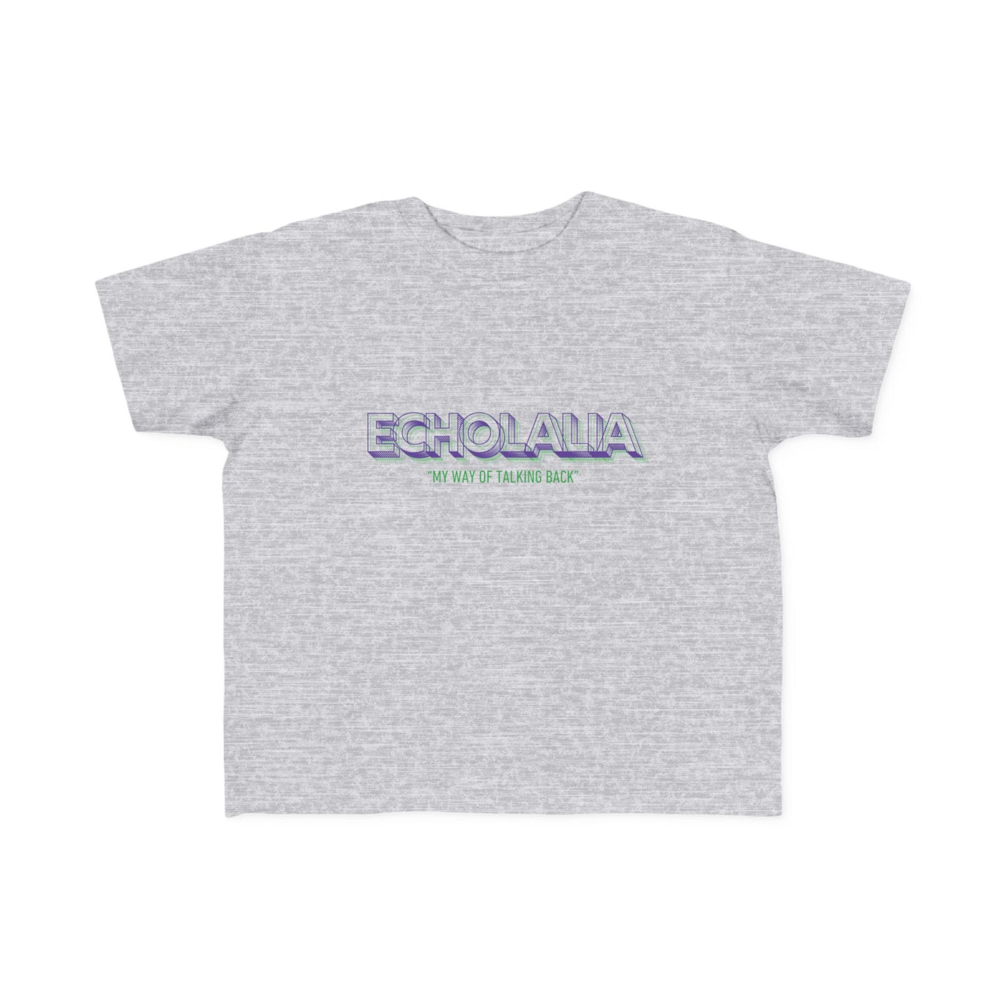 "Echolalia - My Way of Talking Back" Toddler Awareness Tee