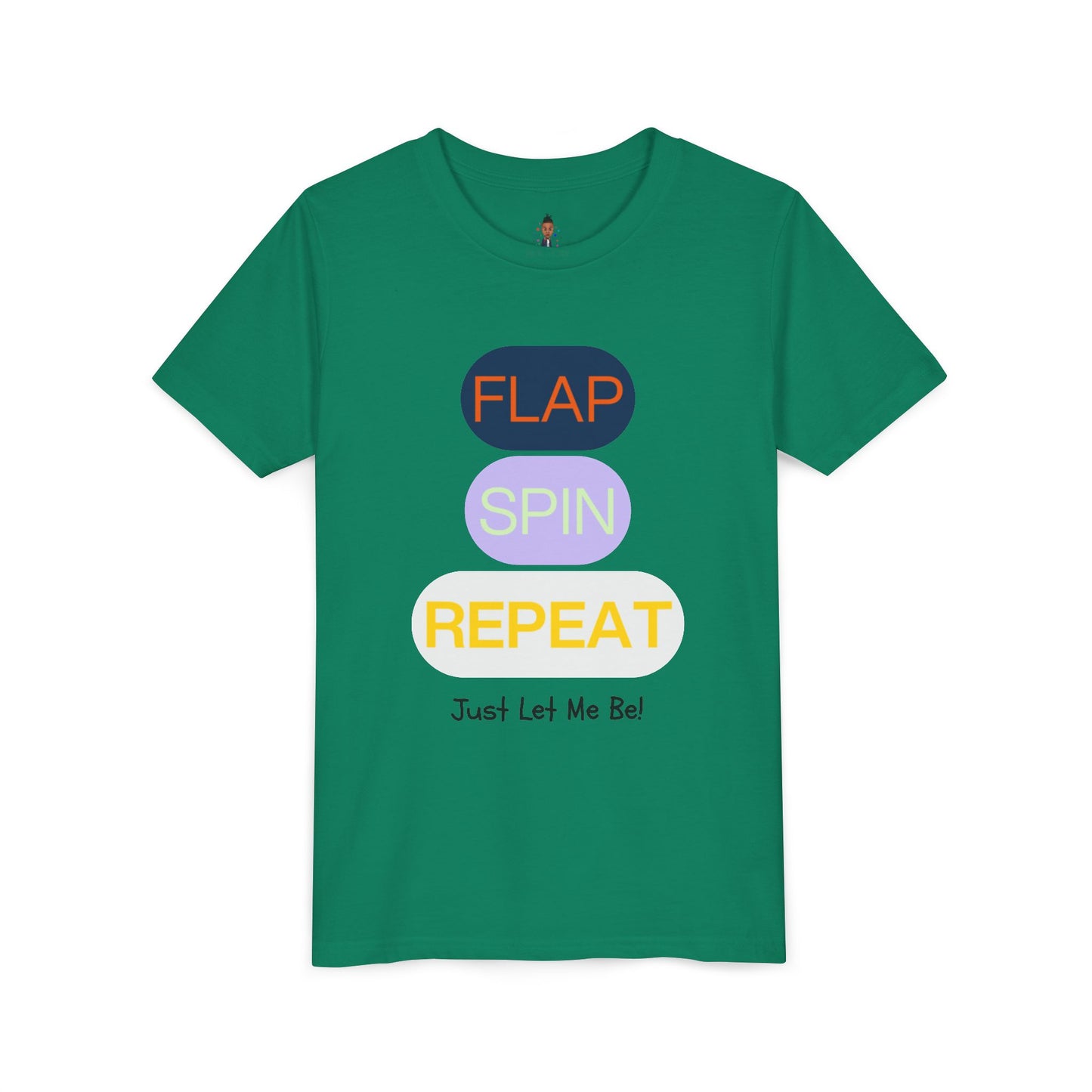 "Flap Spin Repeat! Just Let Me Be" Youth Awareness Tee