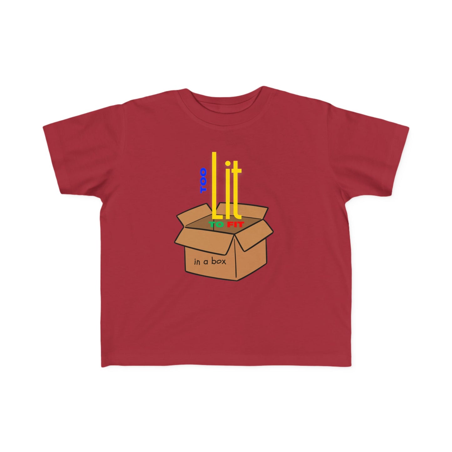 "Too Lit to Fit In A Box" Toddler Awareness Tee