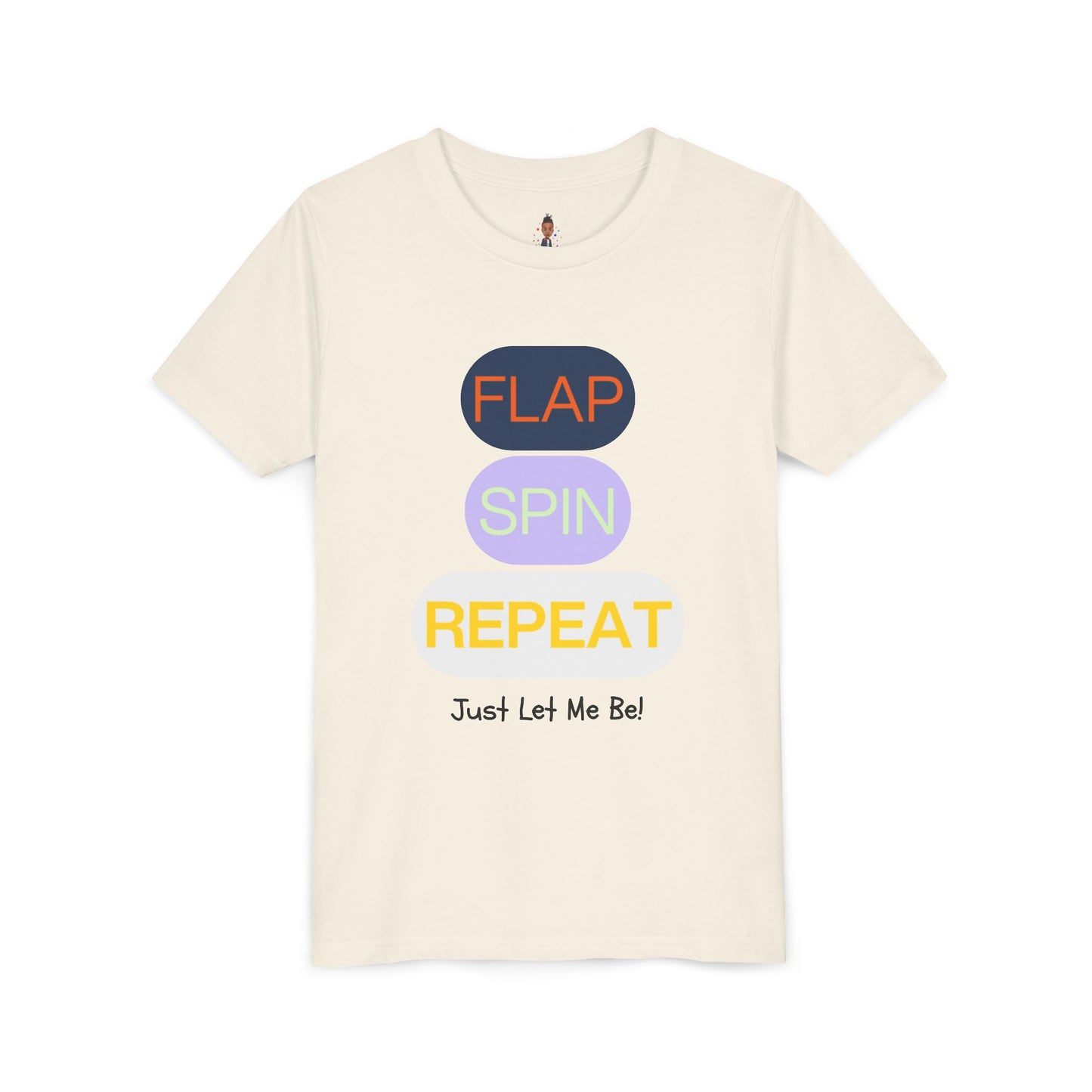"Flap Spin Repeat! Just Let Me Be" Youth Awareness Tee