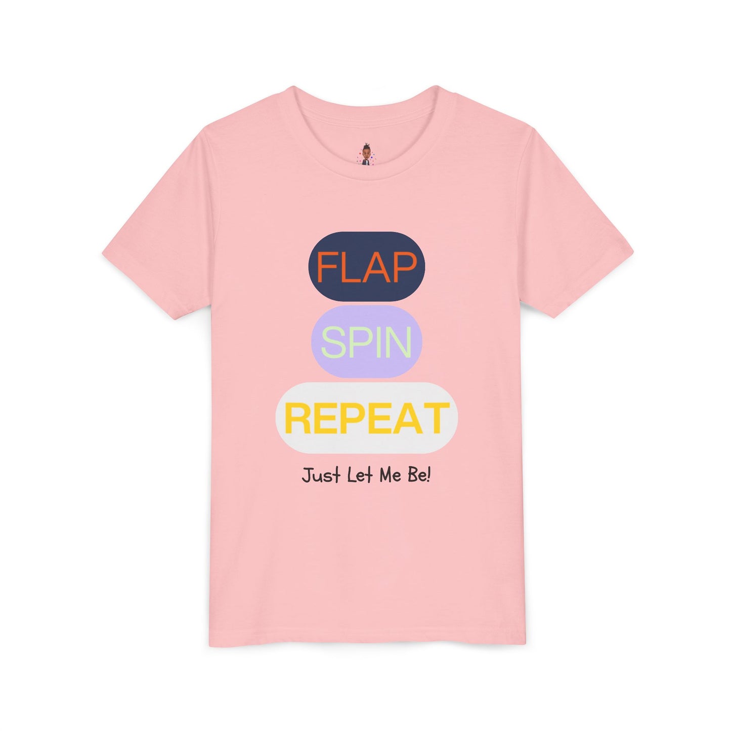 "Flap Spin Repeat! Just Let Me Be" Youth Awareness Tee