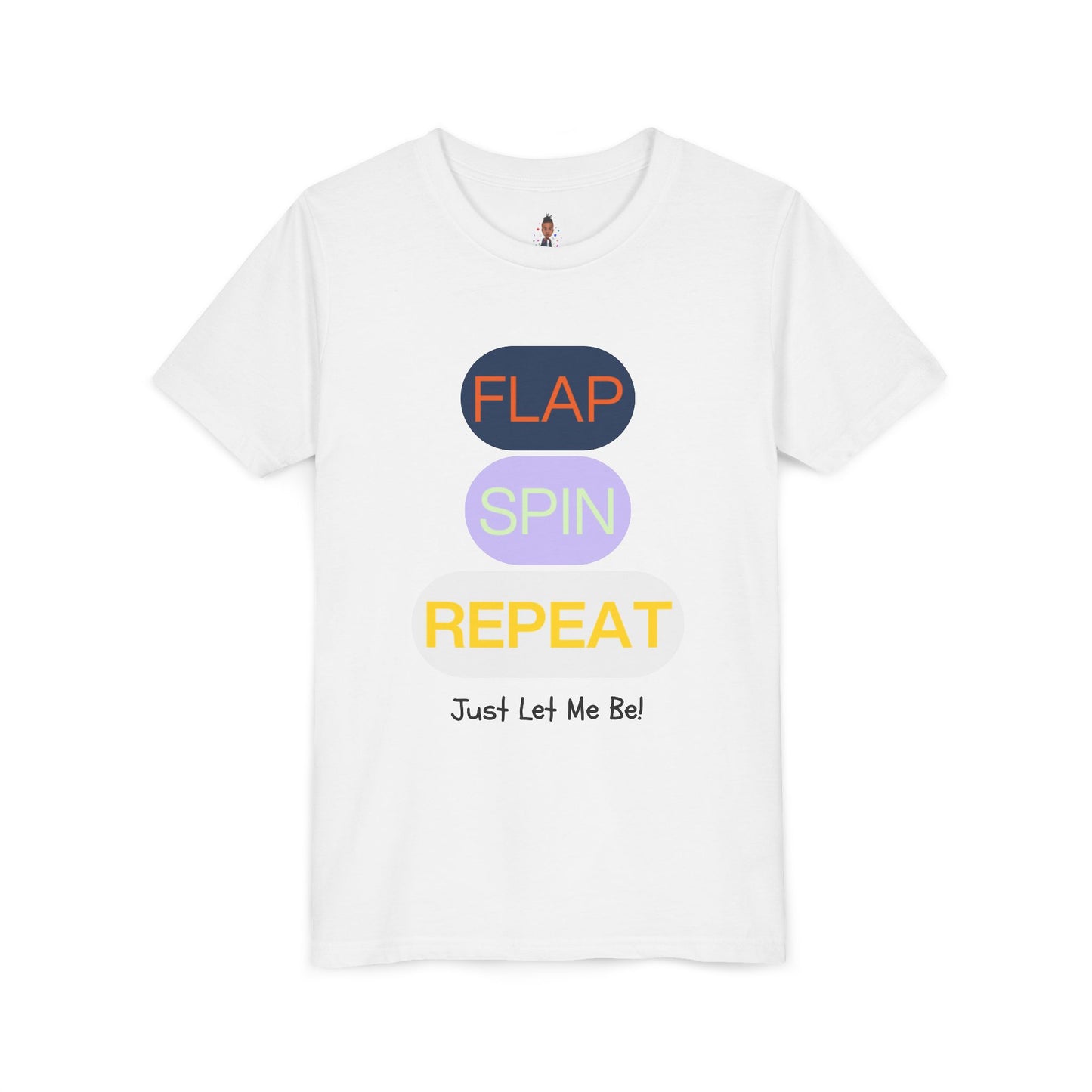 "Flap Spin Repeat! Just Let Me Be" Youth Awareness Tee