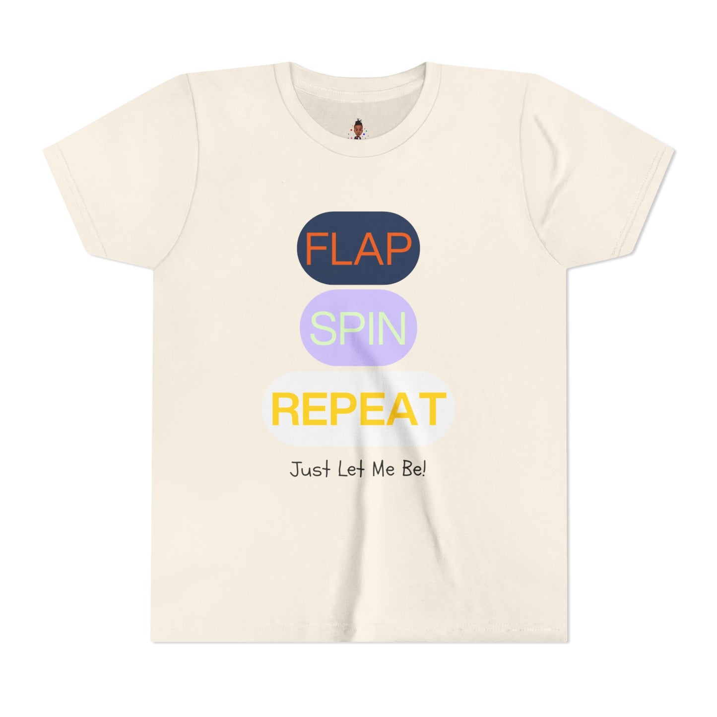 "Flap Spin Repeat! Just Let Me Be" Youth Awareness Tee