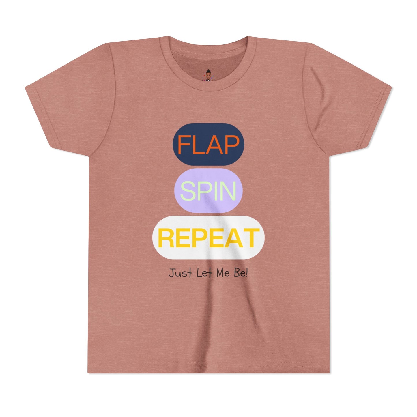 "Flap Spin Repeat! Just Let Me Be" Youth Awareness Tee