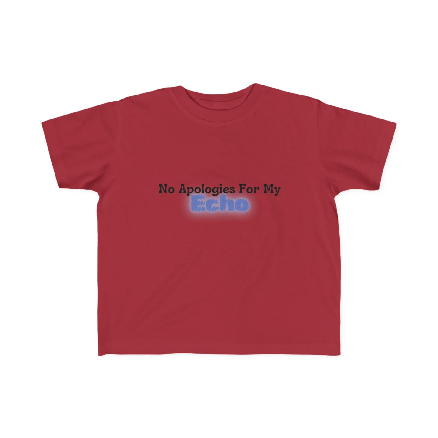 "No Apologies For My Echo" Toddler Awareness Tee