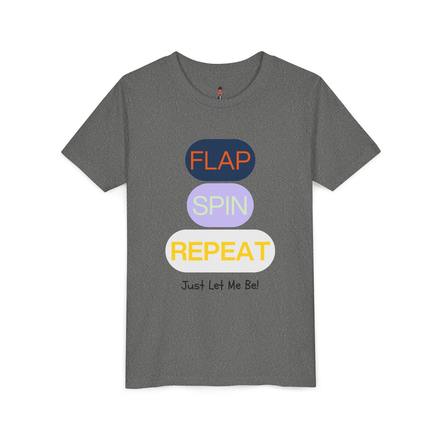 "Flap Spin Repeat! Just Let Me Be" Youth Awareness Tee
