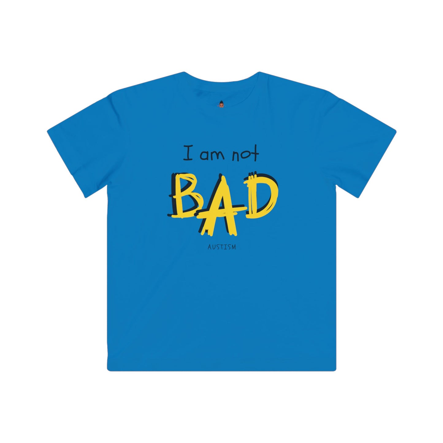 "I Am Not BAD' & 'I Have Special Abilities!" Kids Awareness Tee