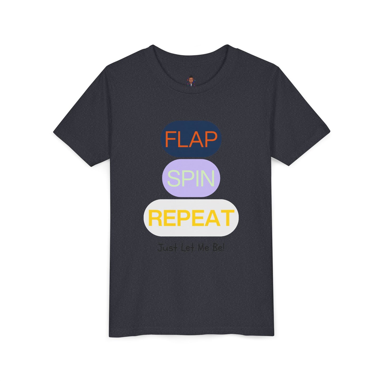 "Flap Spin Repeat! Just Let Me Be" Youth Awareness Tee