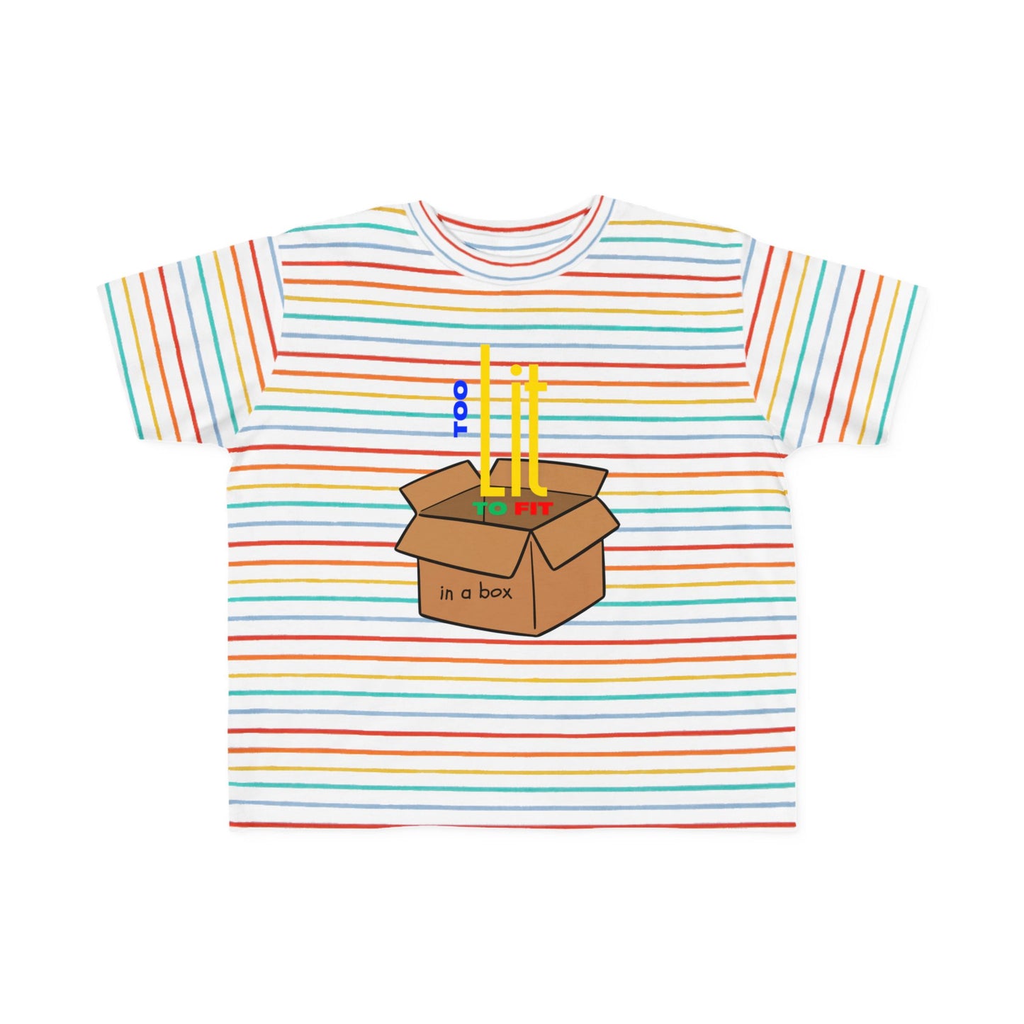 "Too Lit to Fit In A Box" Toddler Awareness Tee