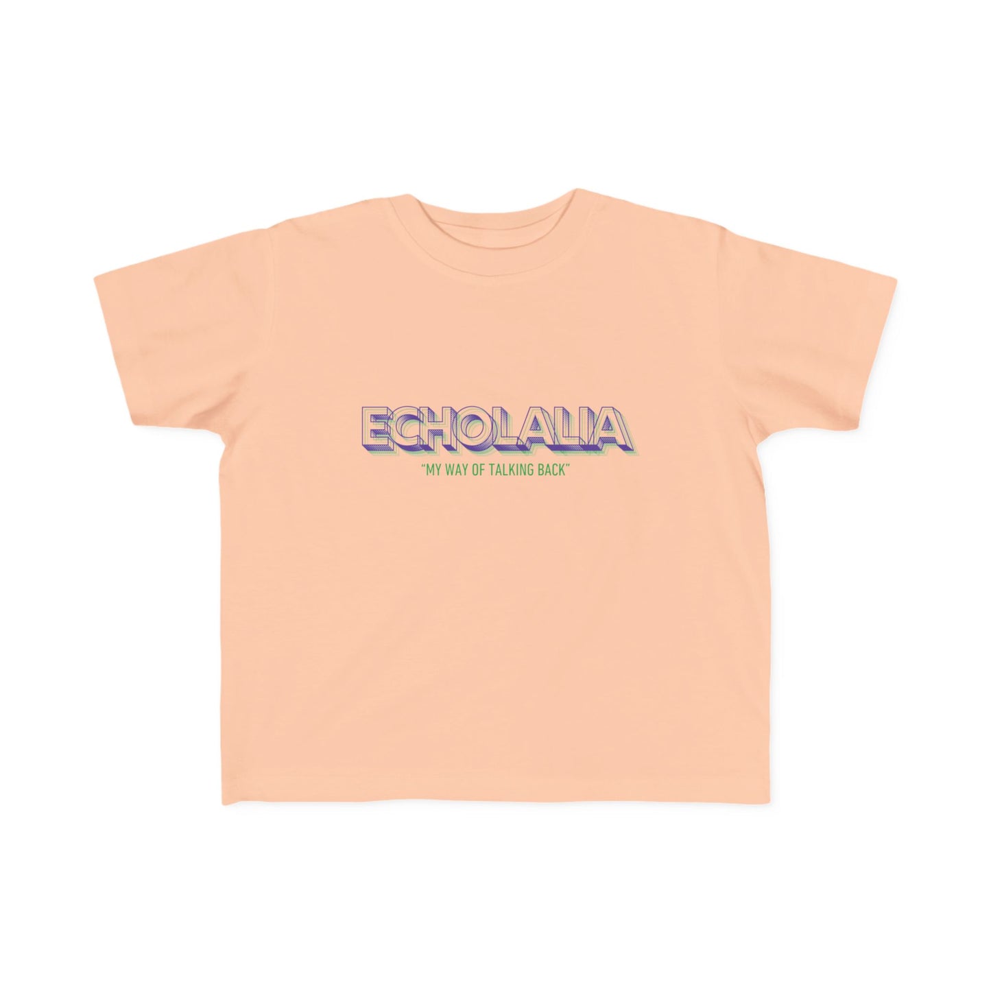 "Echolalia - My Way of Talking Back" Toddler Awareness Tee