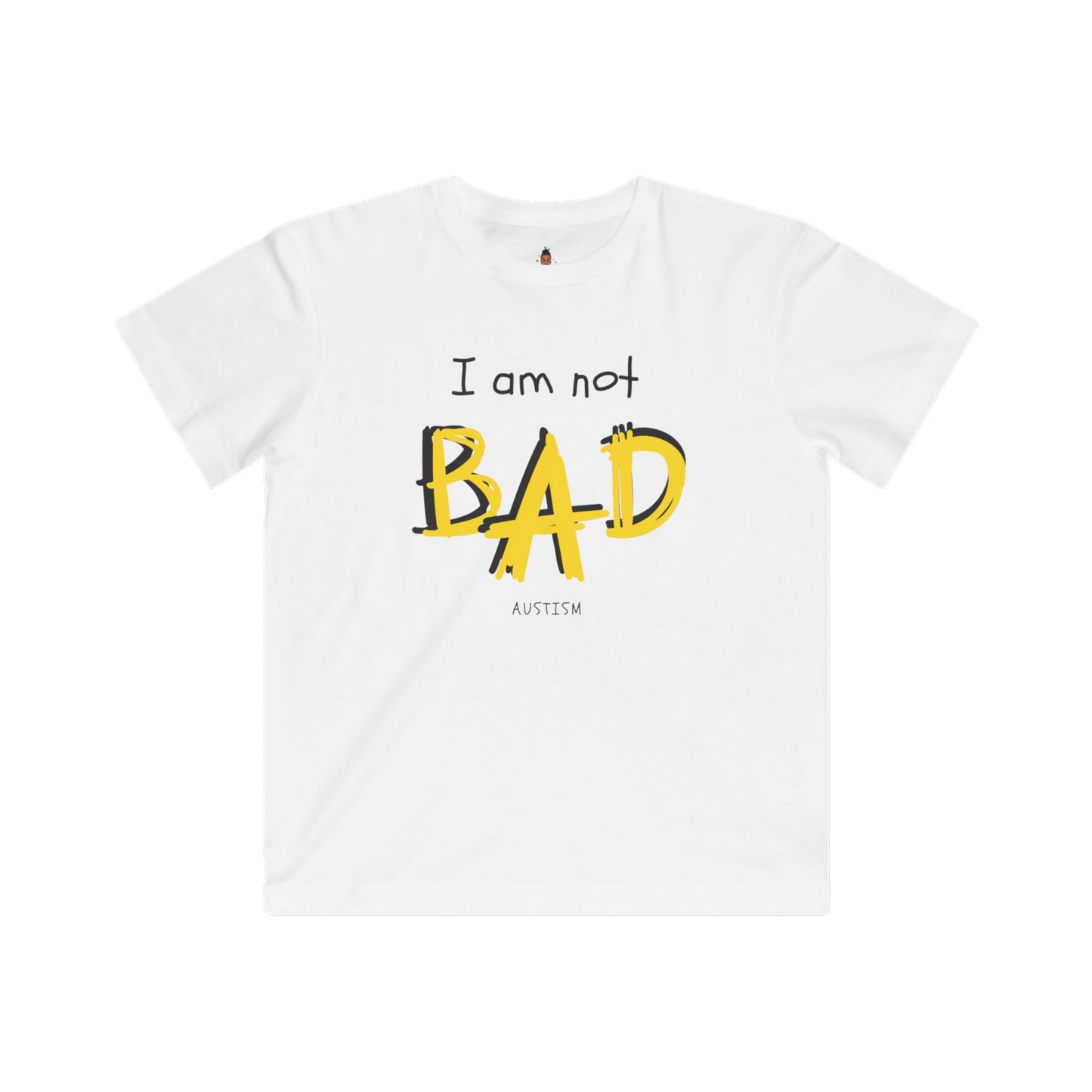 "I Am Not BAD' & 'I Have Special Abilities!" Kids Awareness Tee
