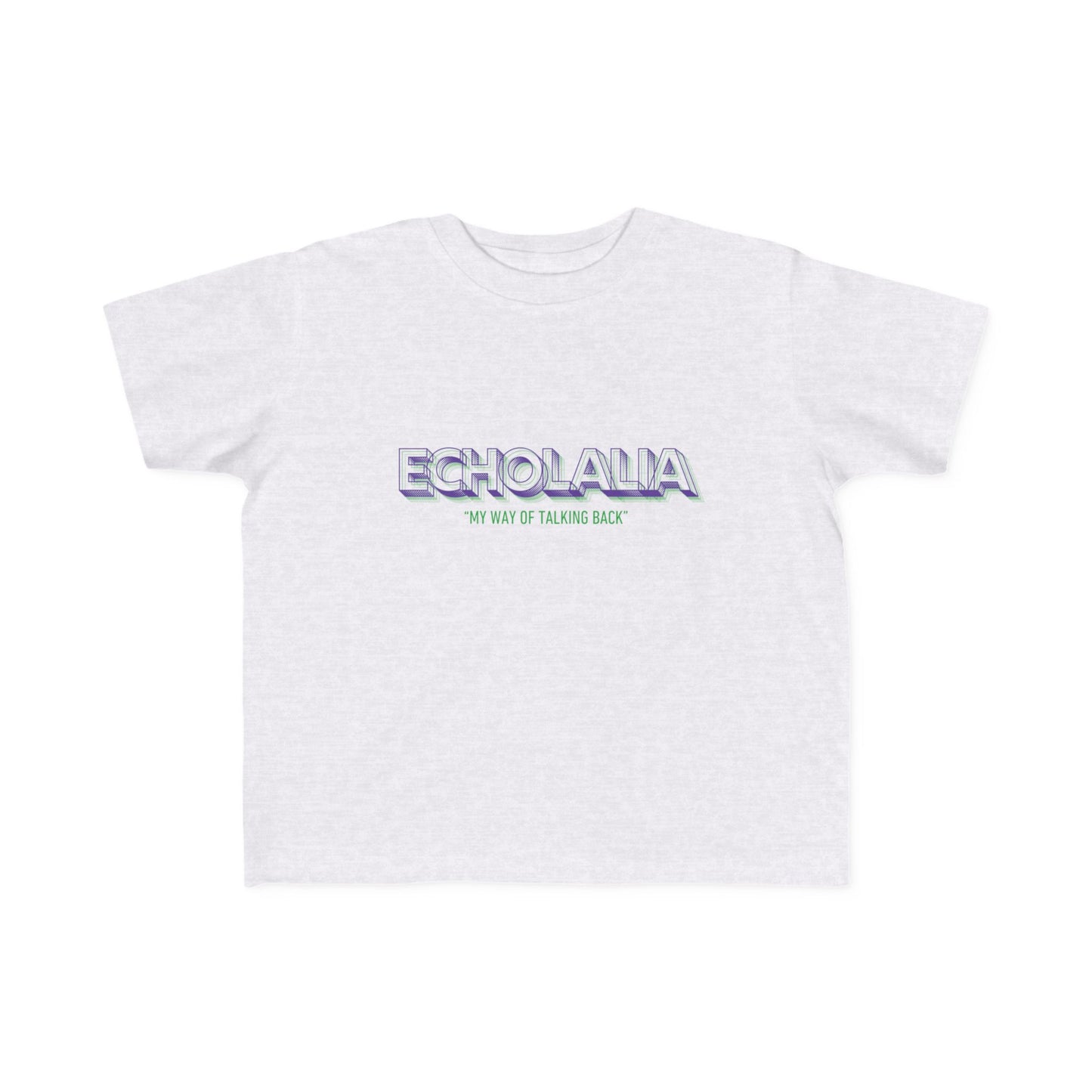 "Echolalia - My Way of Talking Back" Toddler Awareness Tee