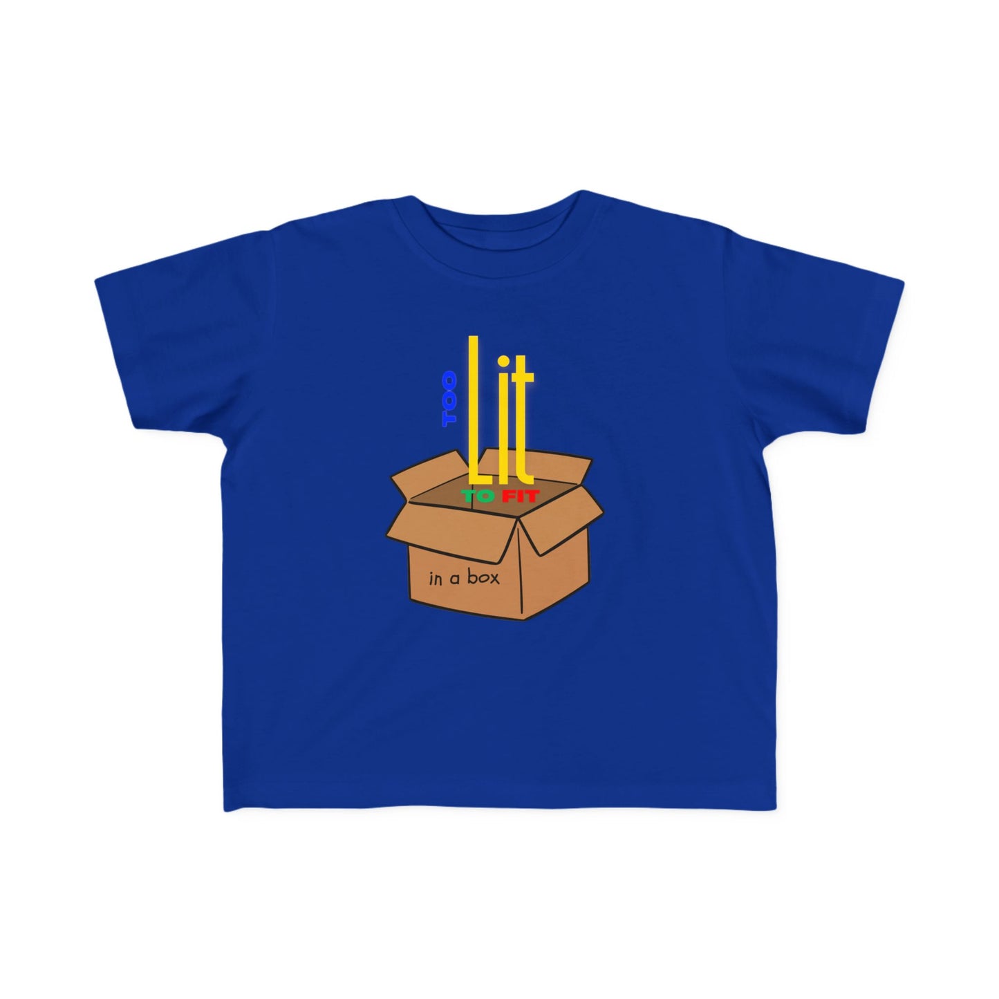 "Too Lit to Fit In A Box" Toddler Awareness Tee
