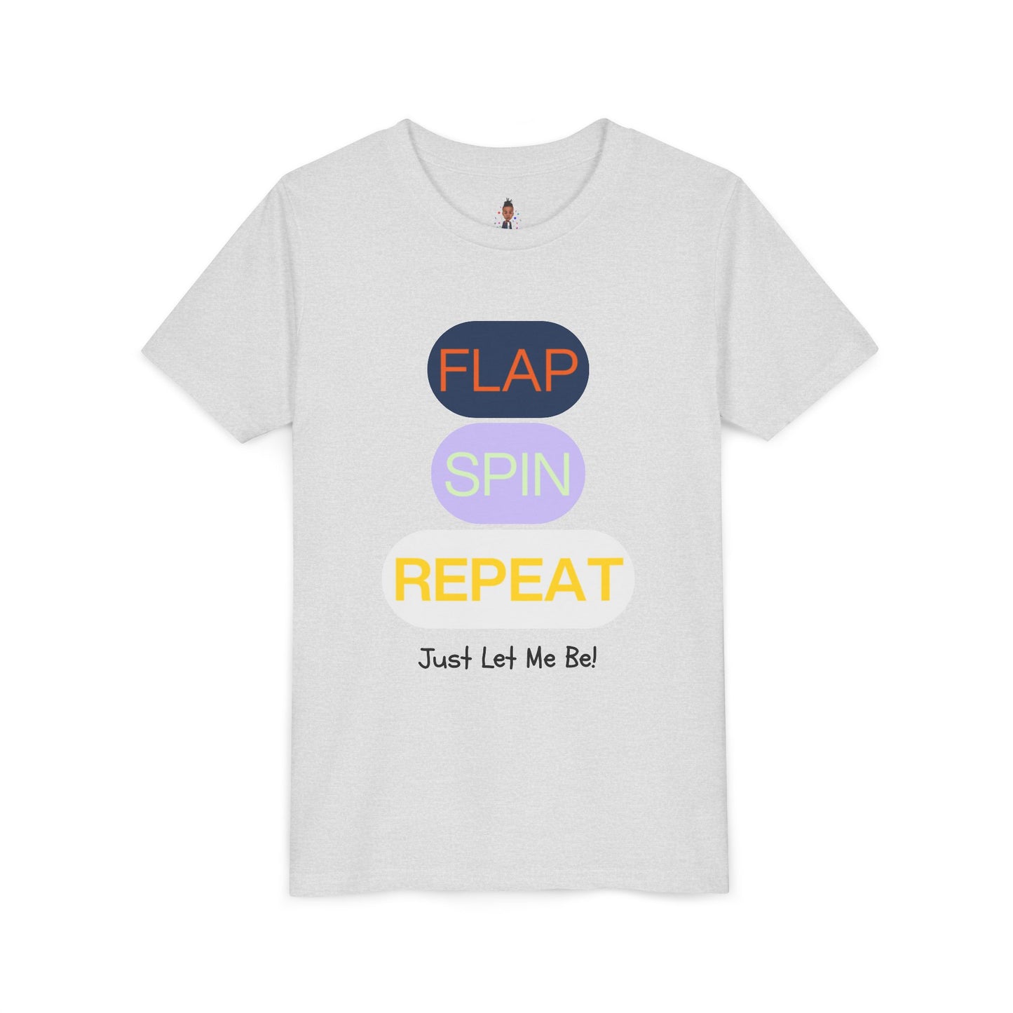 "Flap Spin Repeat! Just Let Me Be" Youth Awareness Tee