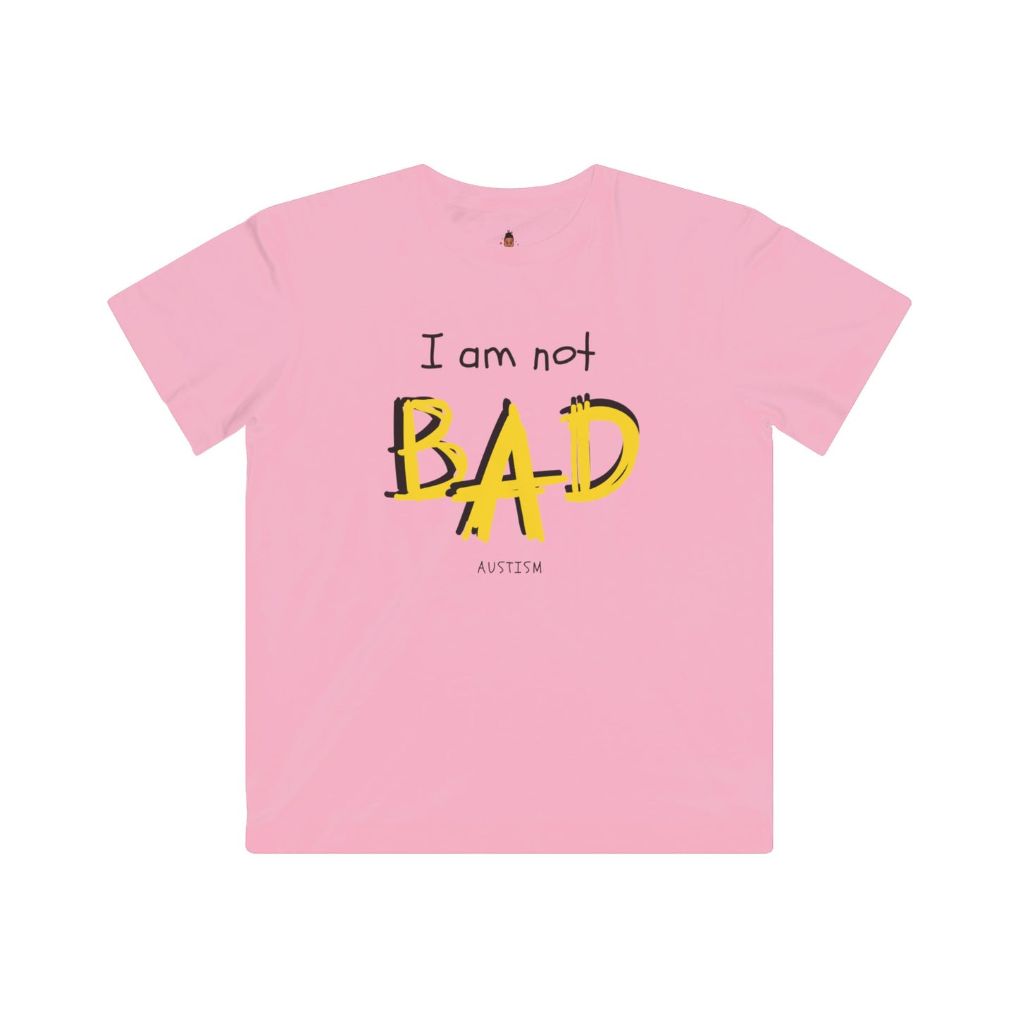 "I Am Not BAD' & 'I Have Special Abilities!" Kids Awareness Tee