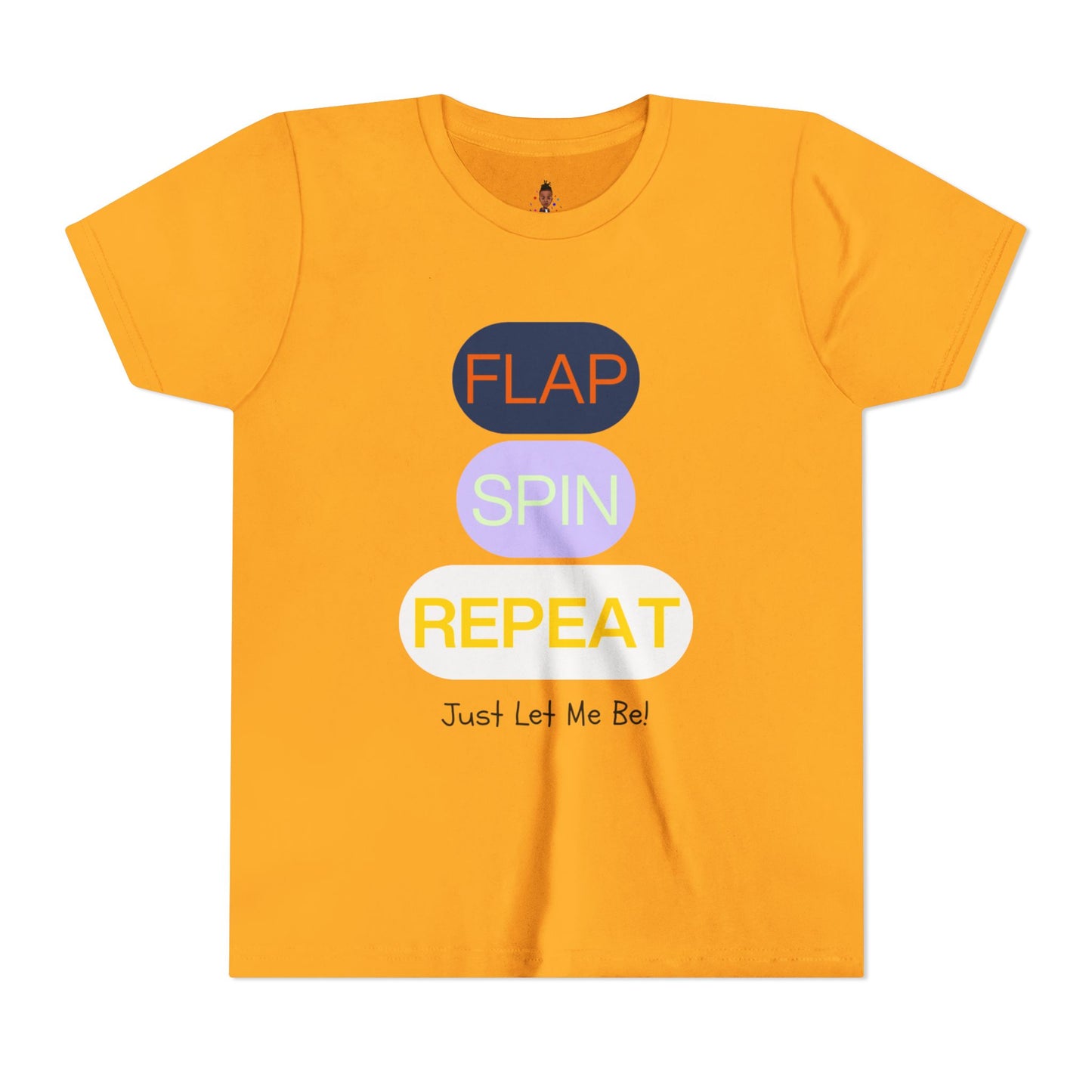 "Flap Spin Repeat! Just Let Me Be" Youth Awareness Tee