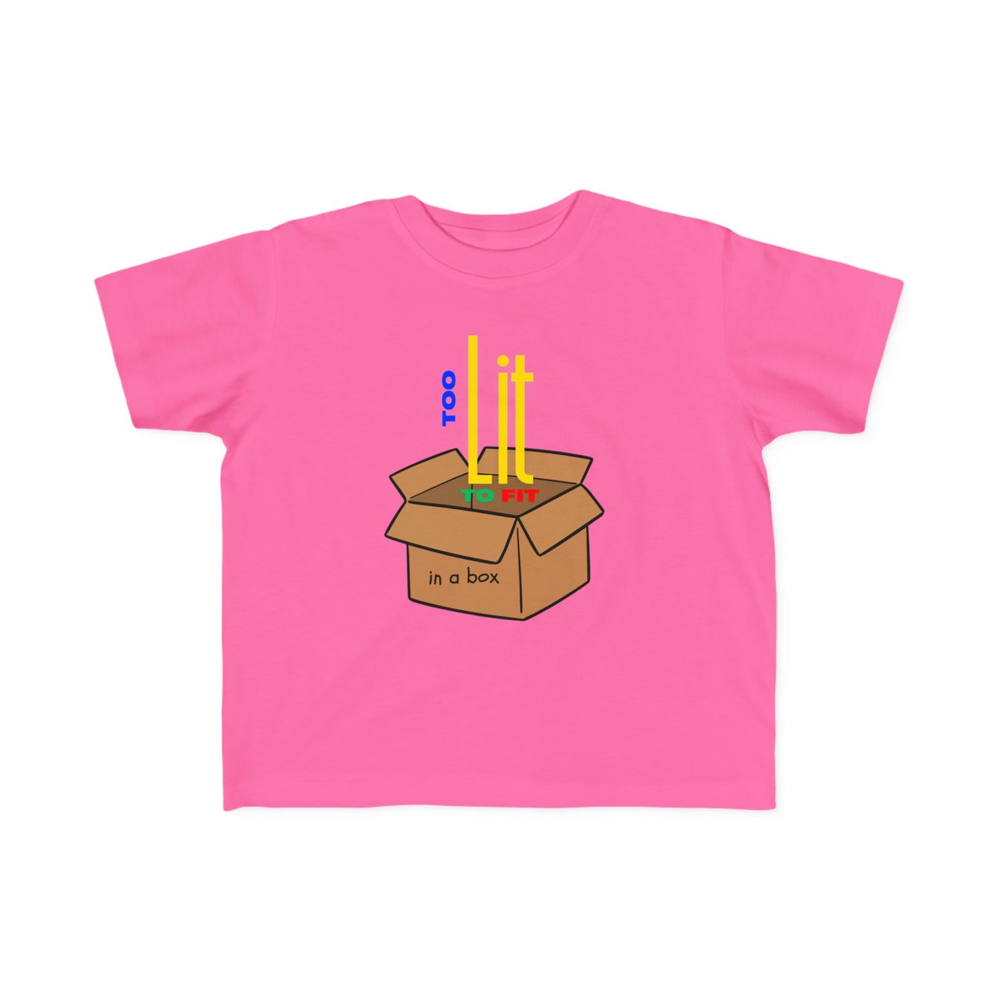"Too Lit to Fit In A Box" Toddler Awareness Tee