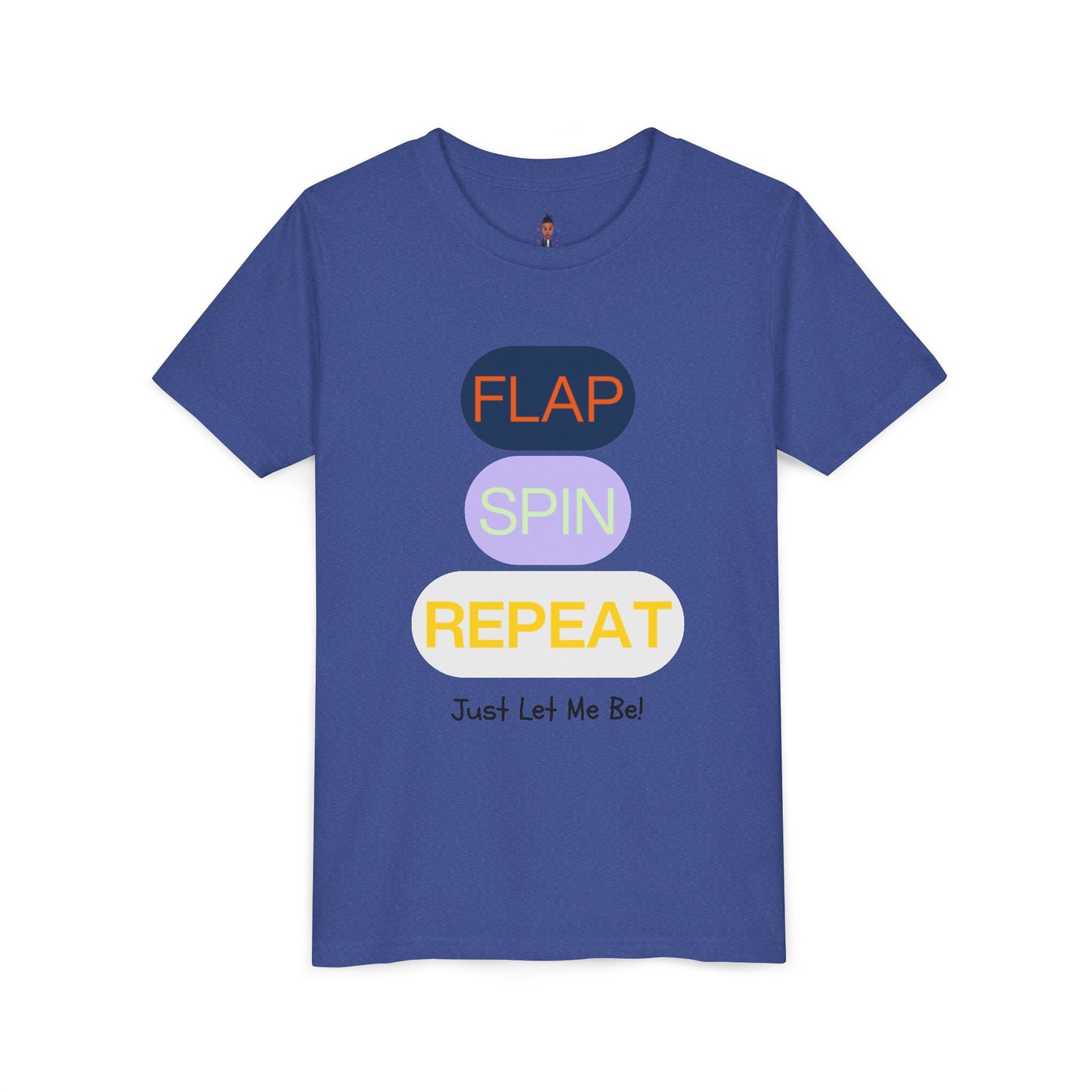"Flap Spin Repeat! Just Let Me Be" Youth Awareness Tee
