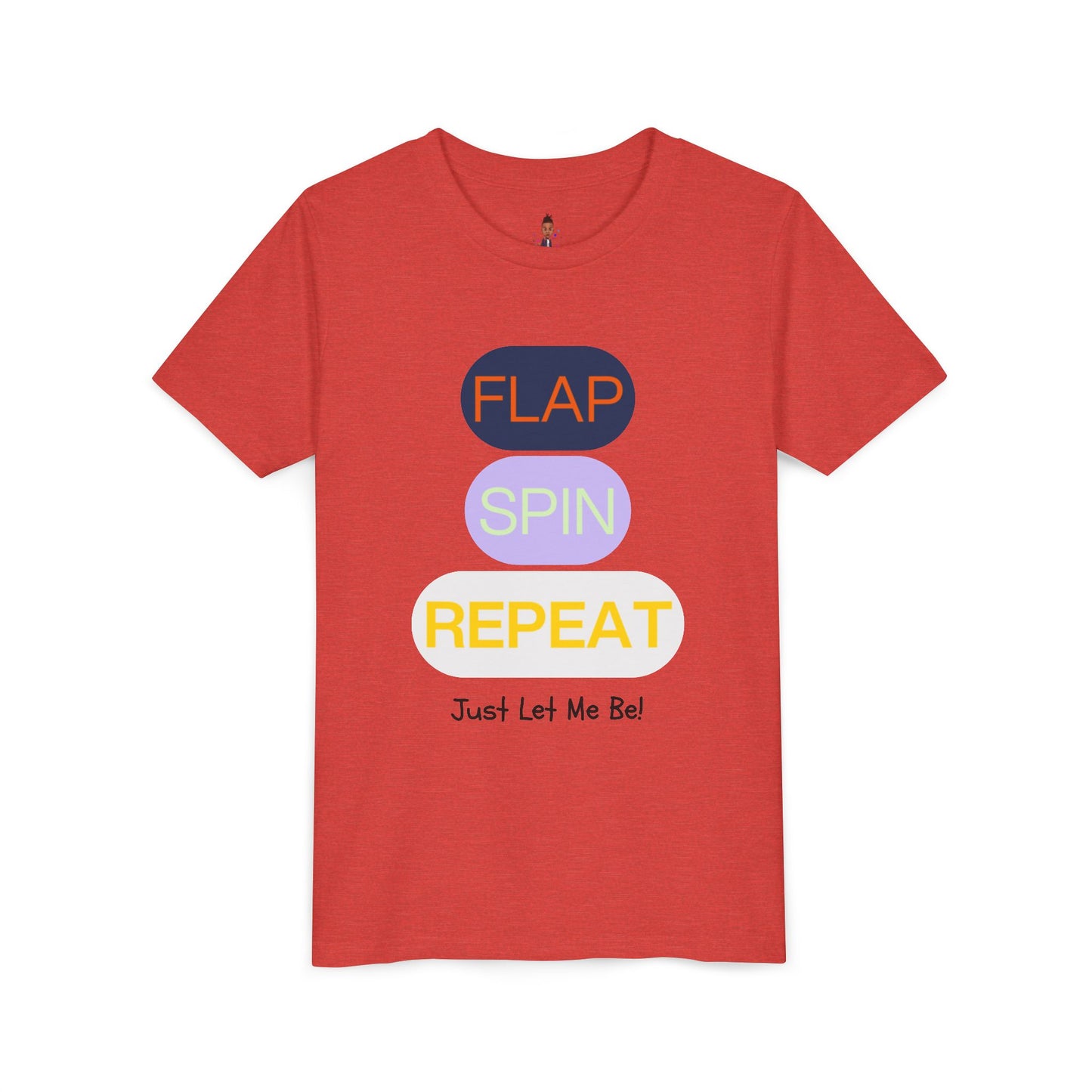 "Flap Spin Repeat! Just Let Me Be" Youth Awareness Tee