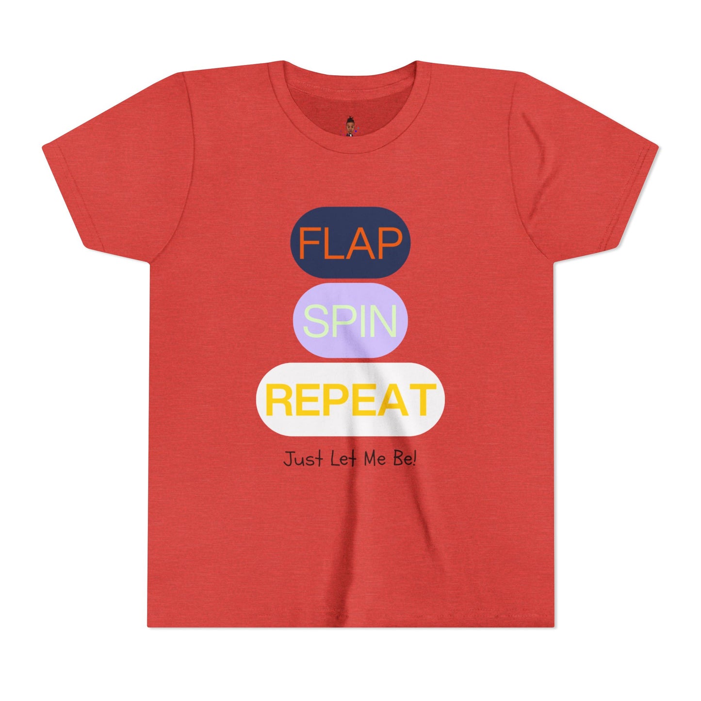 "Flap Spin Repeat! Just Let Me Be" Youth Awareness Tee