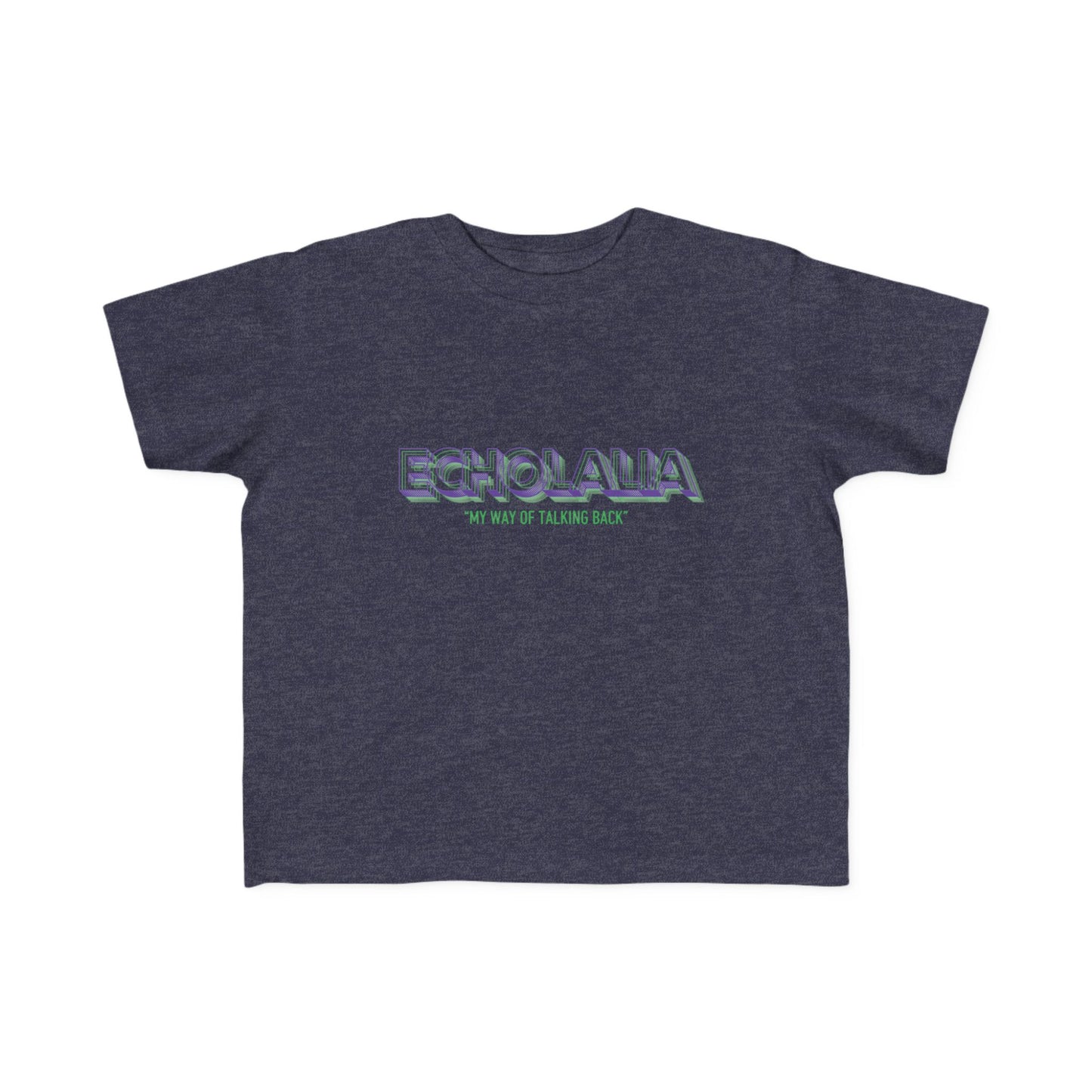 "Echolalia - My Way of Talking Back" Toddler Awareness Tee