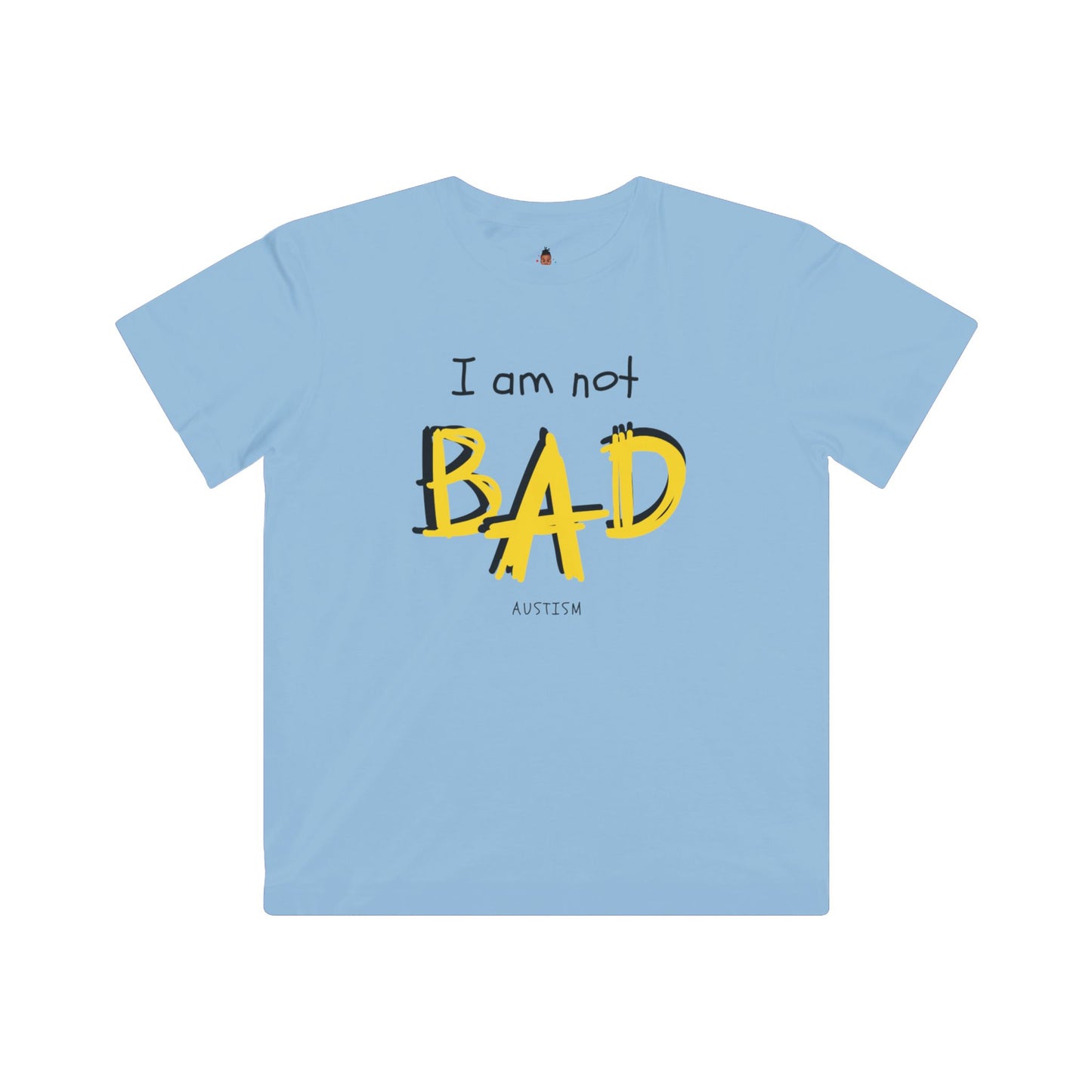 "I Am Not BAD' & 'I Have Special Abilities!" Kids Awareness Tee