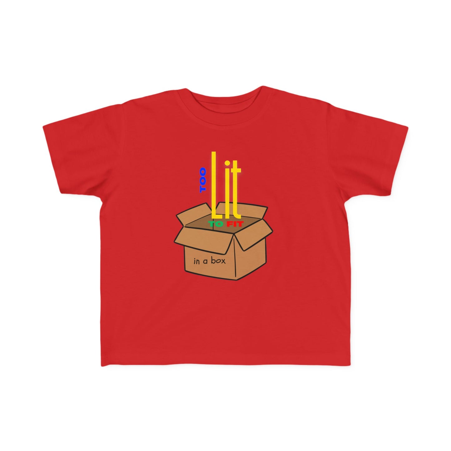 "Too Lit to Fit In A Box" Toddler Awareness Tee