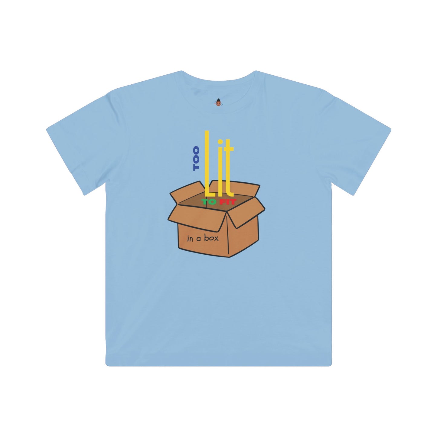 "Too Lit to Fit in a Box" Youth Awareness Tee