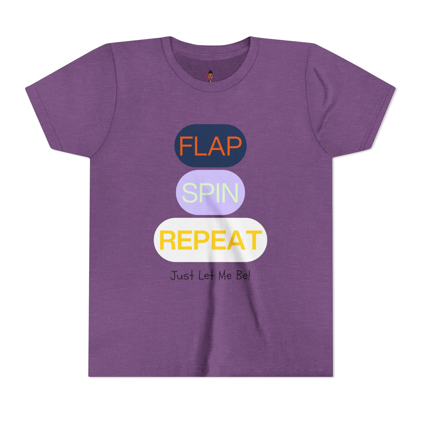 "Flap Spin Repeat! Just Let Me Be" Youth Awareness Tee