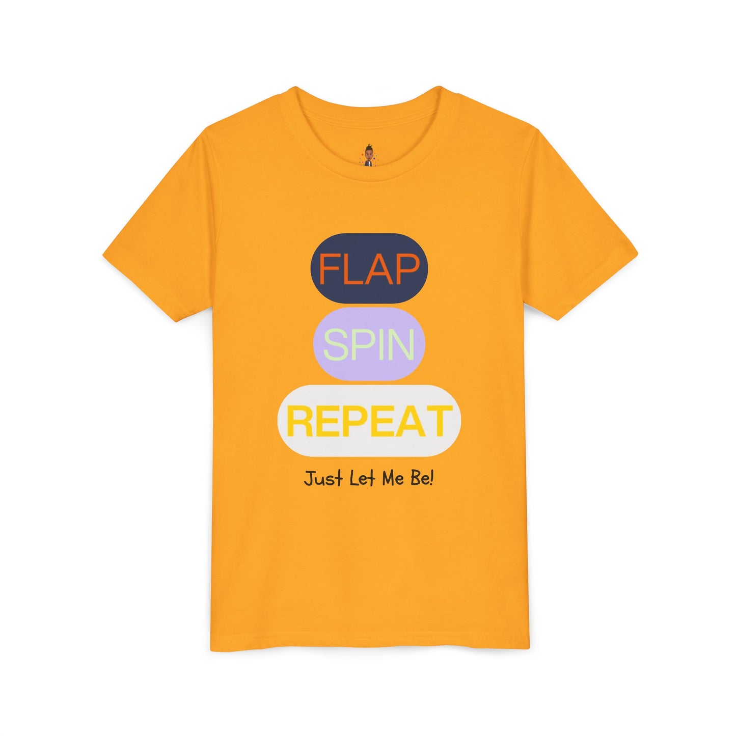 "Flap Spin Repeat! Just Let Me Be" Youth Awareness Tee