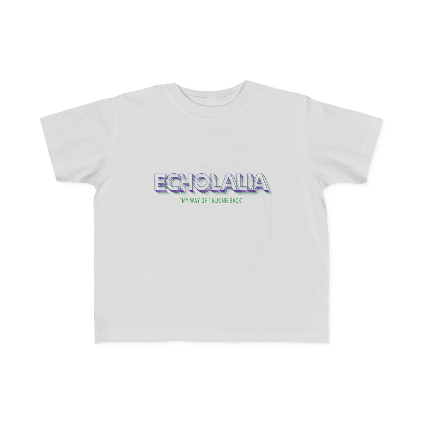 "Echolalia - My Way of Talking Back" Toddler Awareness Tee