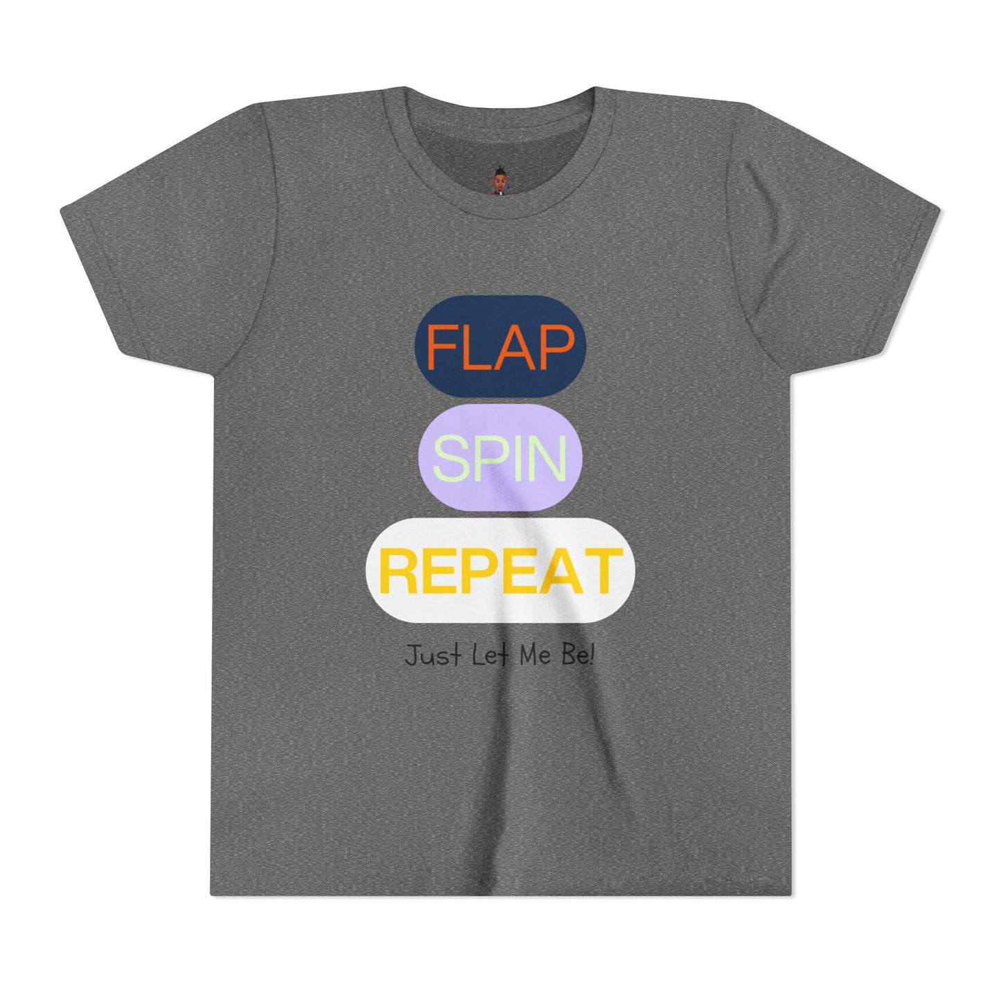 "Flap Spin Repeat! Just Let Me Be" Youth Awareness Tee