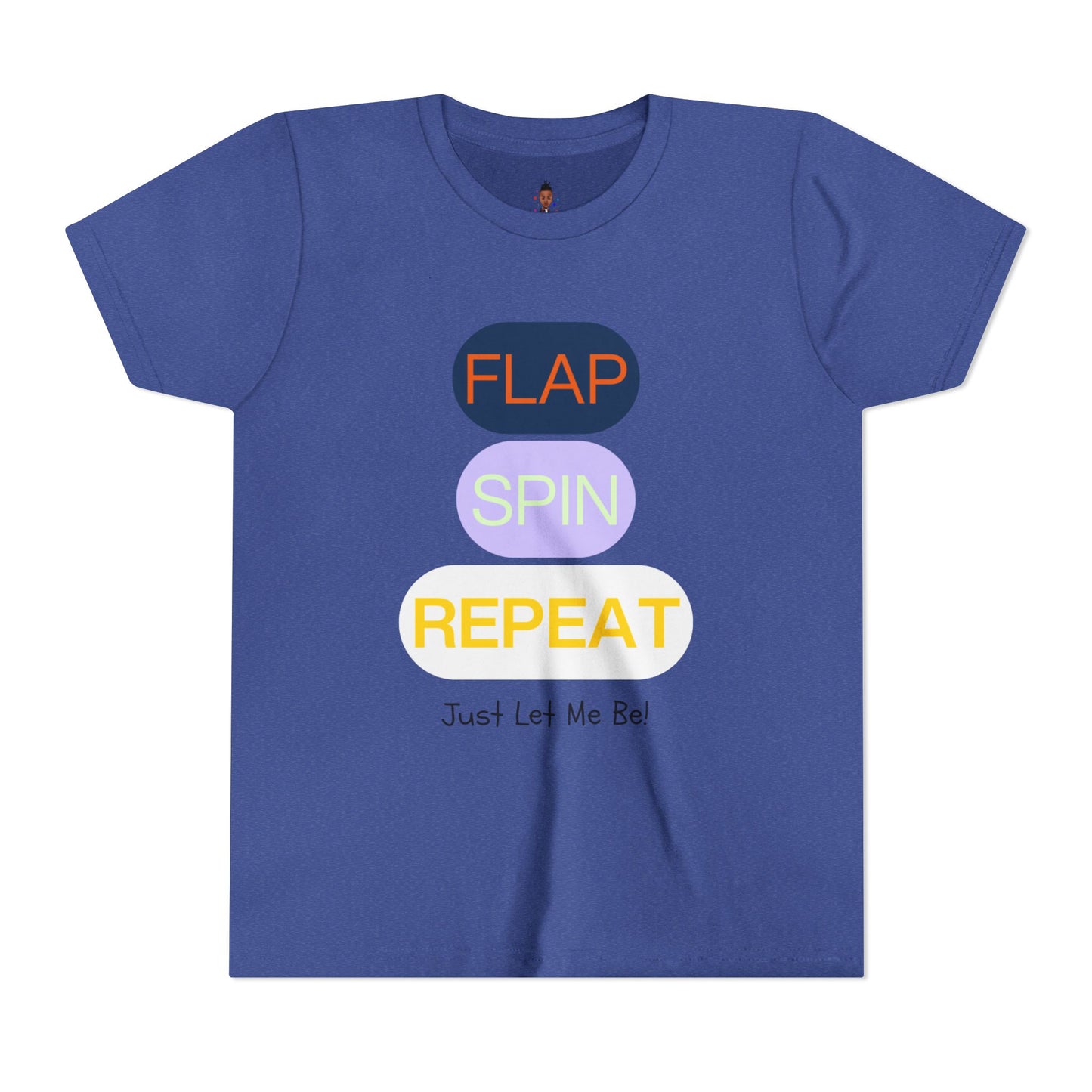 "Flap Spin Repeat! Just Let Me Be" Youth Awareness Tee