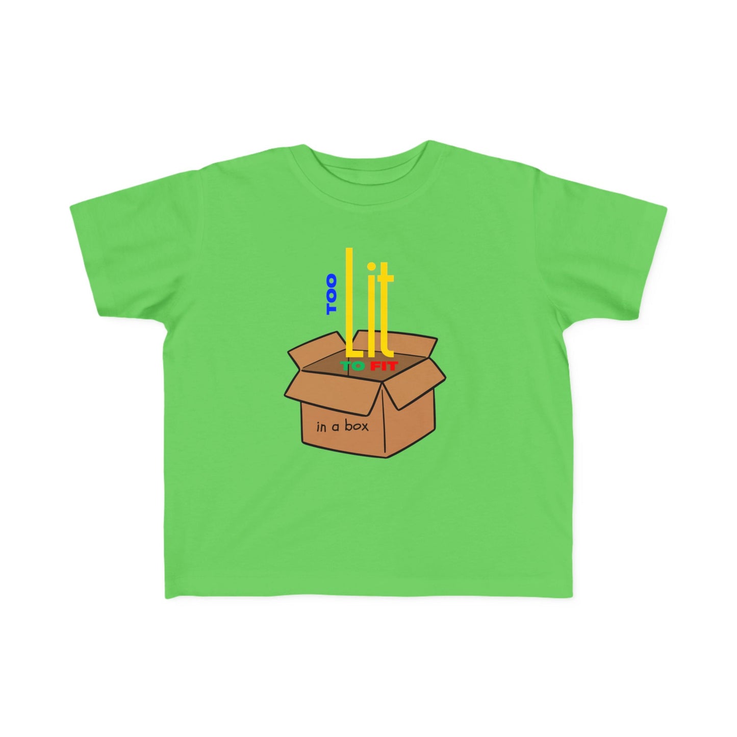 "Too Lit to Fit In A Box" Toddler Awareness Tee