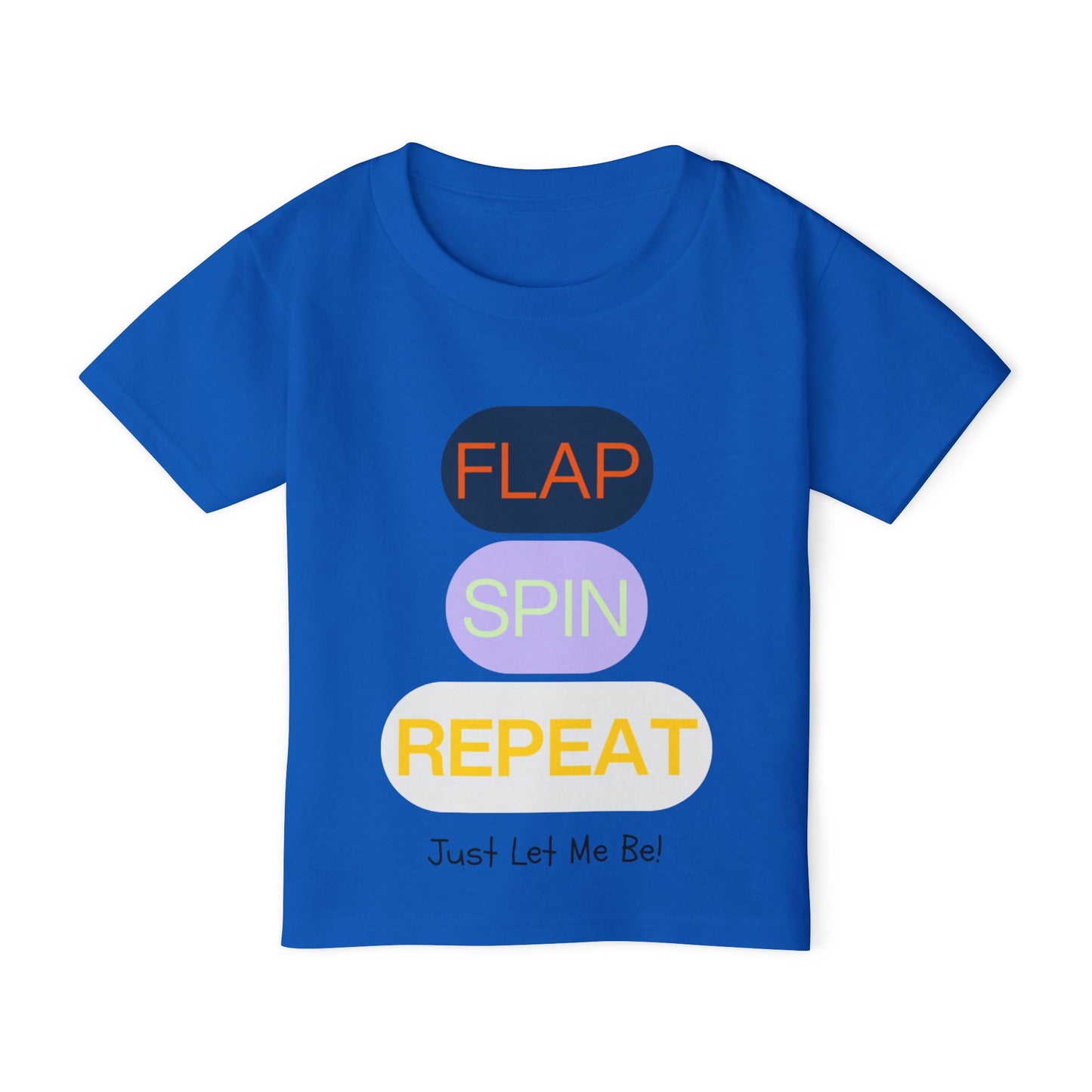 "Flap Spin Repeat! Just Let Me Be" Toddler Awareness Tee