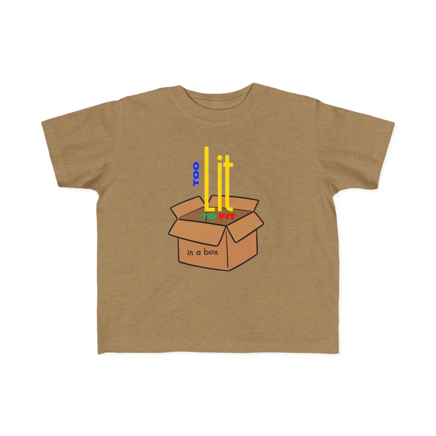 "Too Lit to Fit In A Box" Toddler Awareness Tee