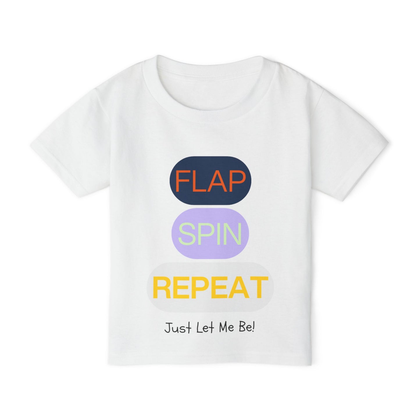 "Flap Spin Repeat! Just Let Me Be" Toddler Awareness Tee