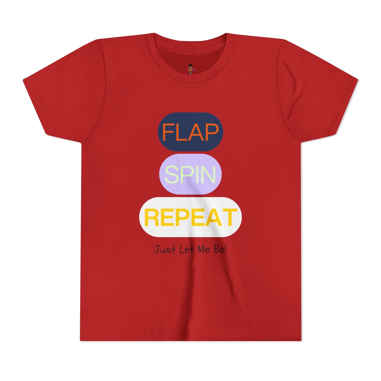 "Flap Spin Repeat! Just Let Me Be" Youth Awareness Tee