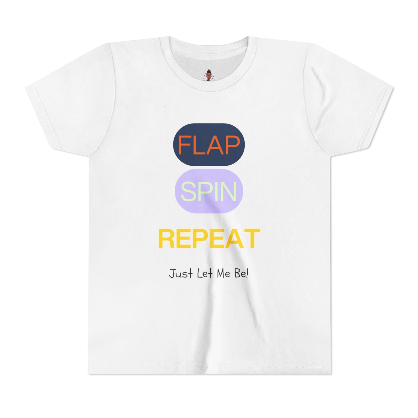 "Flap Spin Repeat! Just Let Me Be" Youth Awareness Tee