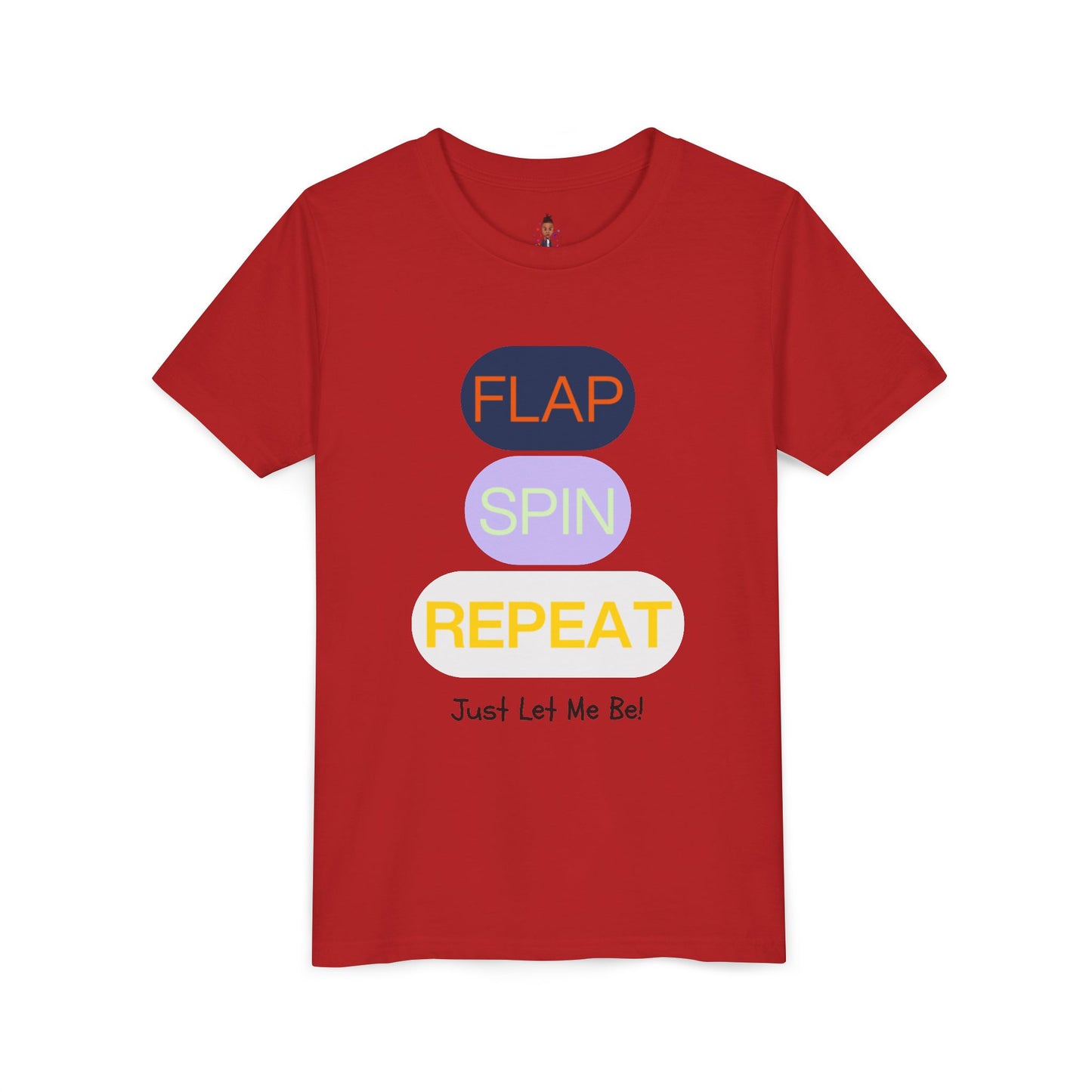 "Flap Spin Repeat! Just Let Me Be" Youth Awareness Tee