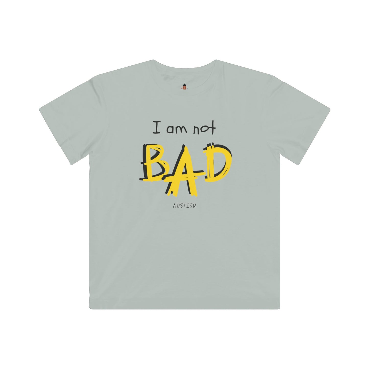 "I Am Not BAD' & 'I Have Special Abilities!" Kids Awareness Tee