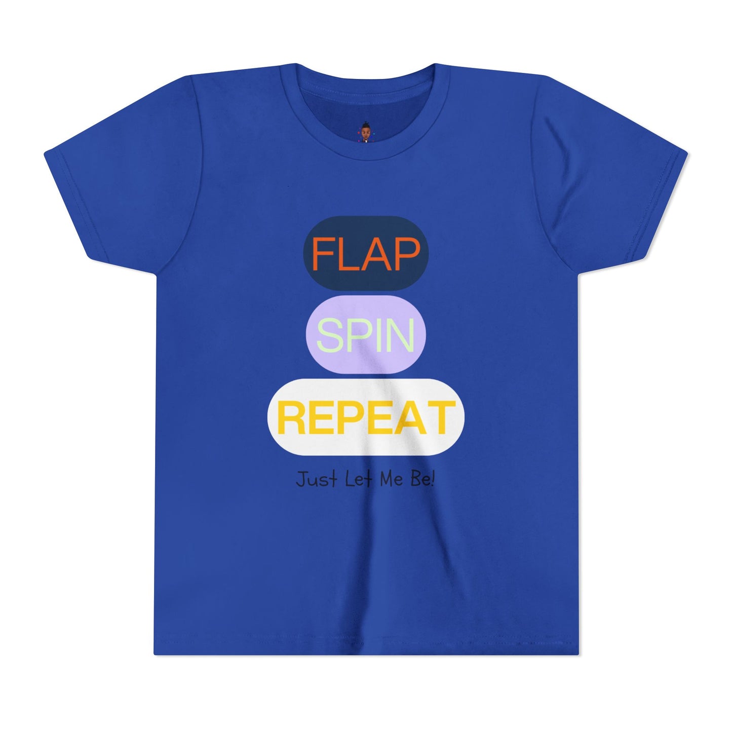"Flap Spin Repeat! Just Let Me Be" Youth Awareness Tee