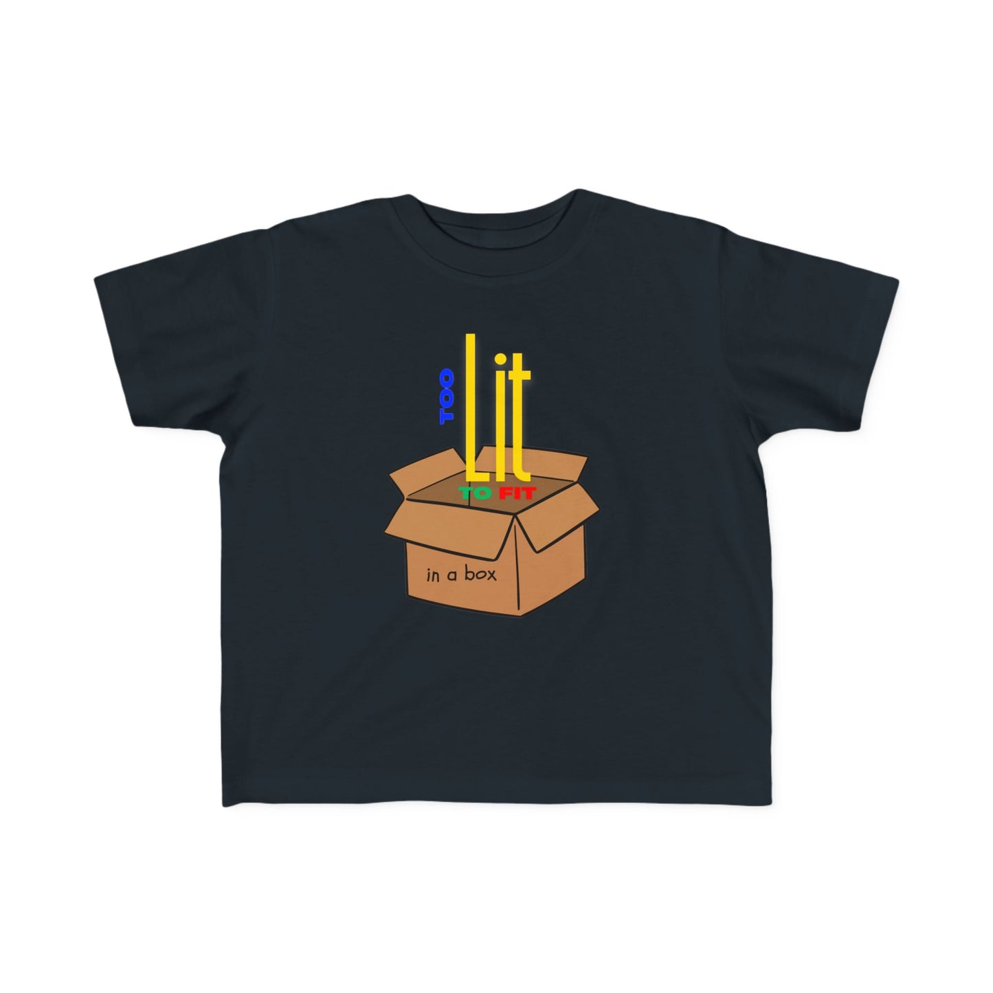 "Too Lit to Fit In A Box" Toddler Awareness Tee