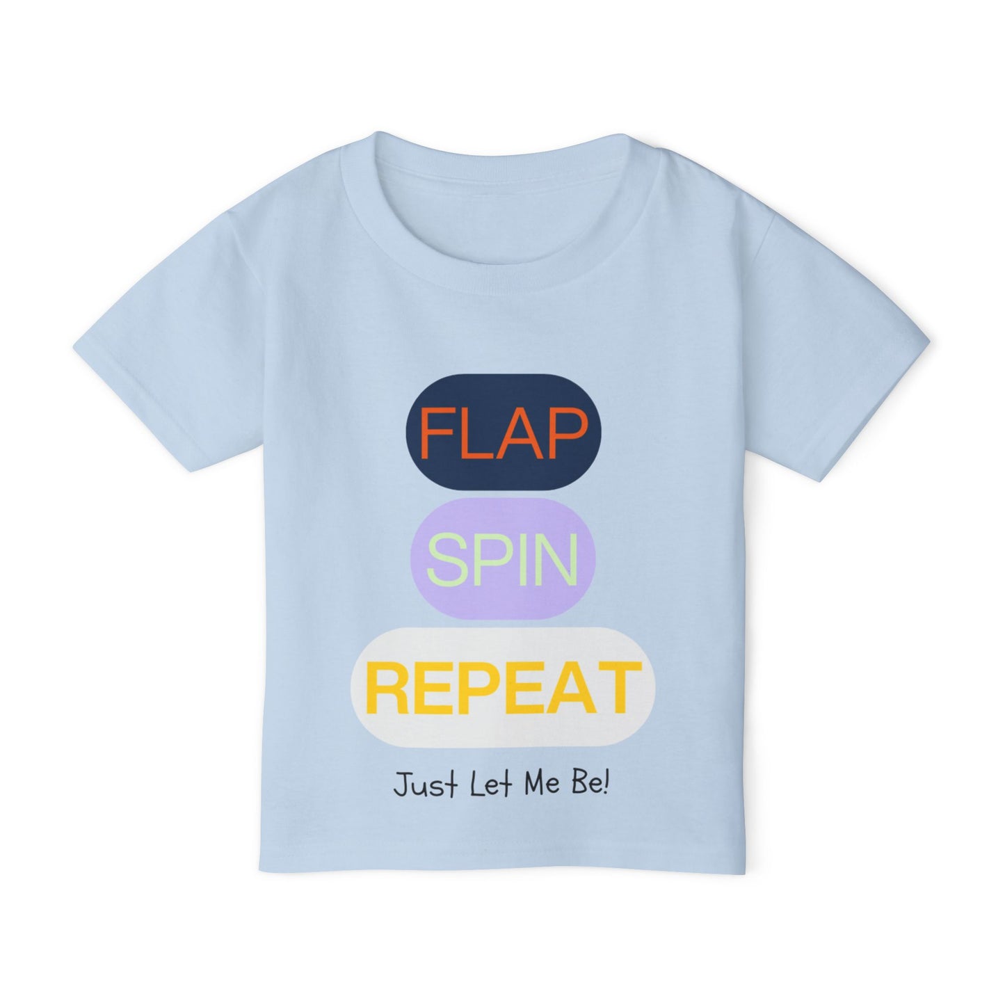 "Flap Spin Repeat! Just Let Me Be" Toddler Awareness Tee